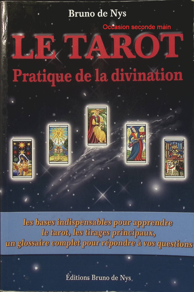 Le Tarot – Pratique de la divination – Bruno de Nys, apprendre à tirer les cartes et interpréter les arcanes - Livre