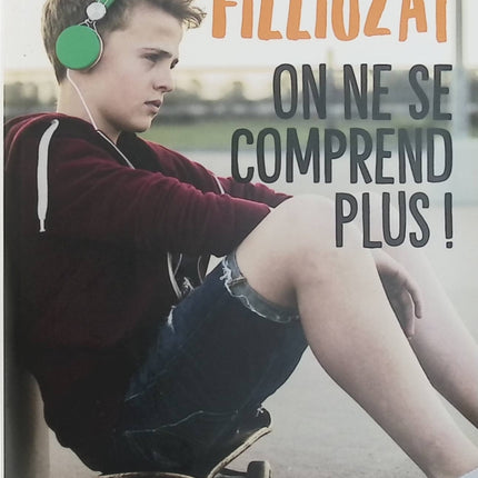 On ne se comprend plus – Isabelle Filliozat – Comprendre l’adolescence, gérer les conflits parents-ados et accompagner les 12-17 ans - Livre