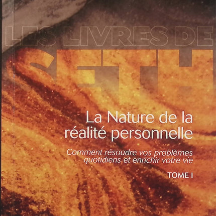 La Nature de la Réalité Personnelle Tome 1 – Jane Roberts, spiritualité, conscience et développement personnel au quotidien - Livre
