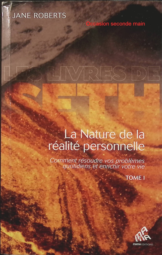 La Nature de la Réalité Personnelle Tome 1 – Jane Roberts, spiritualité, conscience et développement personnel au quotidien - Livre