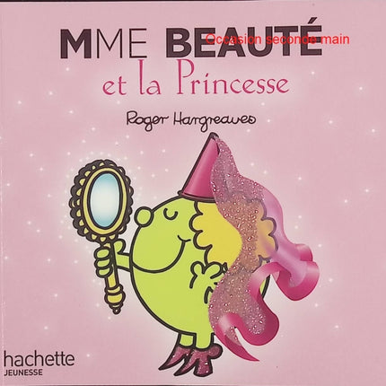 Madame Beauté et la princesse – Roger Hargreaves – histoire jeunesse drôle, Monsieur Madame, princesse, beauté et humour - Livre