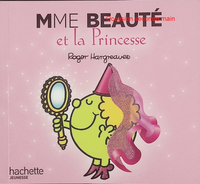 Madame Beauté et la princesse – Roger Hargreaves – histoire jeunesse drôle, Monsieur Madame, princesse, beauté et humour - Livre