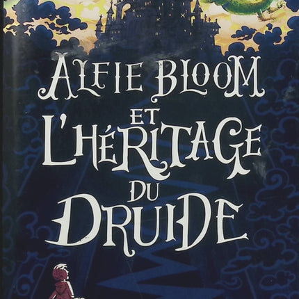 Alfie Bloom Tome 1 – Alfie Bloom et l’Héritage du Druide – Gabrielle Kent, roman fantasy jeunesse avec magie, mystères et aventures fantastiques - Livre