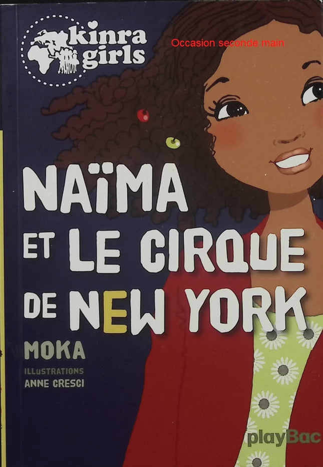 Kinra Girls – Naïma et le cirque de New York – Moka, Anne Cresci – roman jeunesse, aventure, cirque, New York et amitié - Livre
