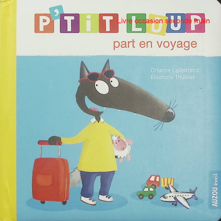P'tit Loup part en voyage - Orianne Lallemand - Éléonore Thuillier - Album jeunesse - Vacances - Avion - Voyage - Livre