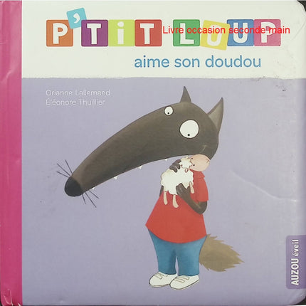 P'tit Loup aime son doudou - Orianne Lallemand - Éléonore Thuillier - Album jeunesse - Doudou - Petite enfance - Livre