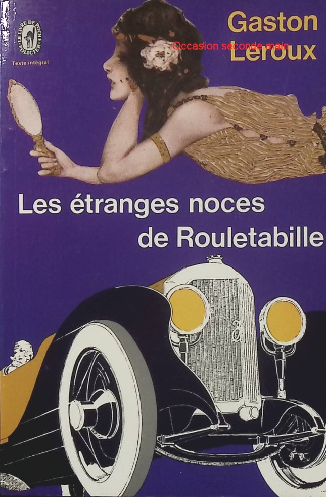 Les étranges noces de Rouletabille – Gaston Leroux, roman policier et nouvelle enquête du célèbre reporter - Livre