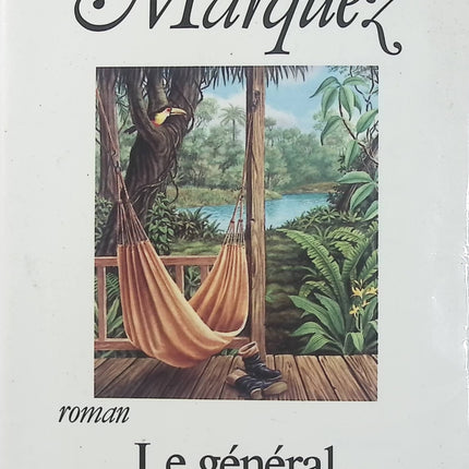 Le Général dans son labyrinthe – Gabriel García Márquez | Roman historique sur les derniers jours de Simón Bolívar et l’histoire de l’Amérique latine - Livre