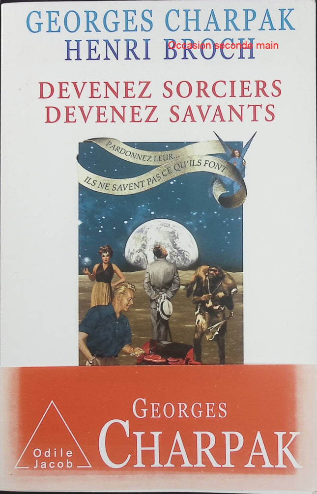 Devenez sorciers, devenez savants – Georges Charpak et Henri Broch | Livre de vulgarisation scientifique pour développer son esprit critique et déjouer les idées reçues - Livre