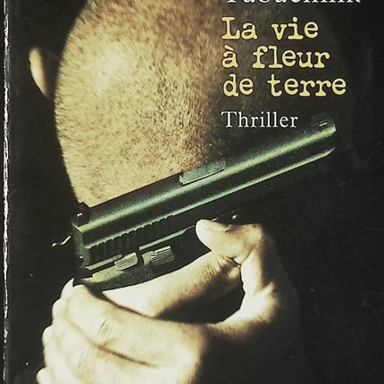La Vie à fleur de terre – Maud Tabachnik – Roman noir et thriller social – Livre d'occasion - Livre