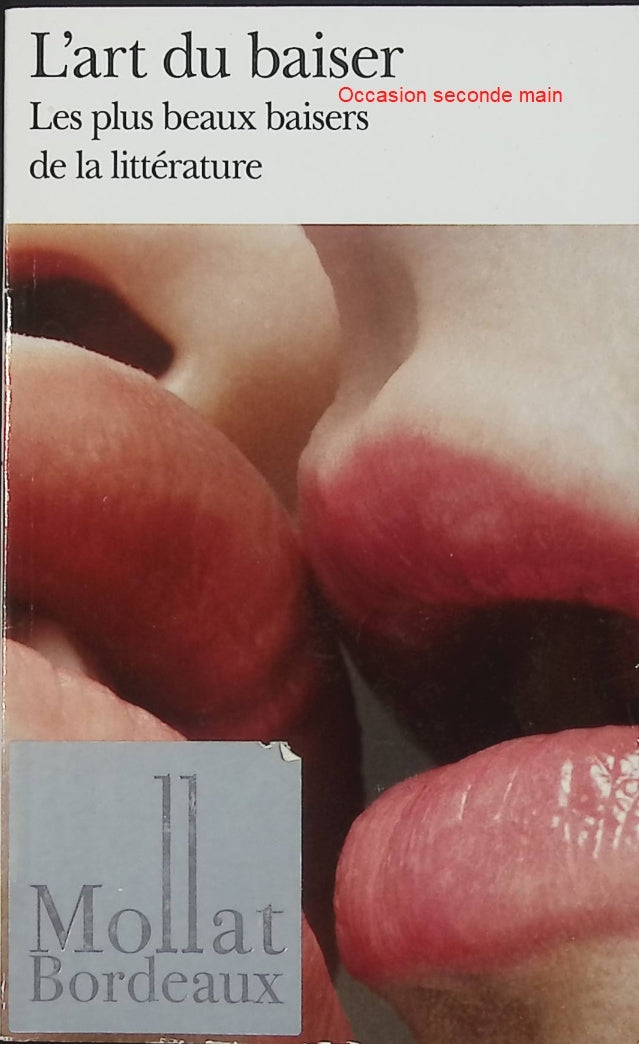 L'Art du baiser – Les plus beaux baisers de la littérature – Collectif d'auteurs – Anthologie littéraire – Livre d'occasion - Livre