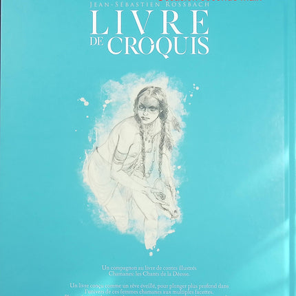 Chamanes - Les chants de la déesse + Le livre de croquis - Édition Deluxe - Jean-Sébastien Rossbach - Artbook d'occasion - Livre