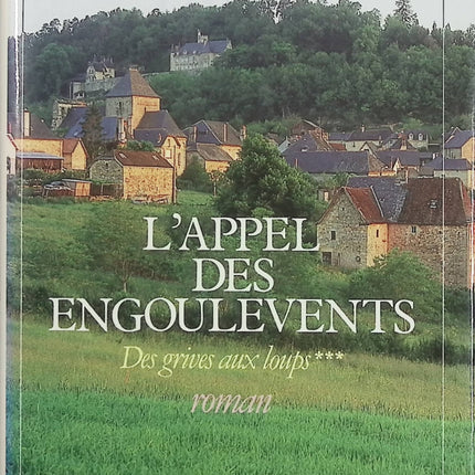 Les Gens de Saint-Libéral Tome 3 – L’appel des engoulevents – Claude Michelet – saga familiale du terroir – livre d’occasion - Livre
