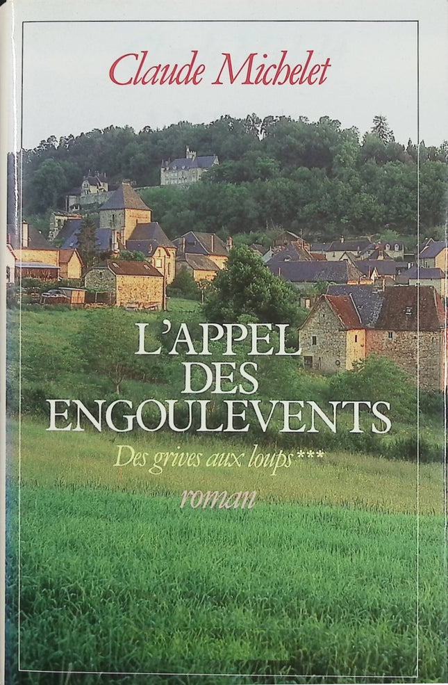 Les Gens de Saint-Libéral Tome 3 – L’appel des engoulevents – Claude Michelet – saga familiale du terroir – livre d’occasion - Livre