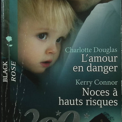 L’amour en danger – Noces à hauts risques – Charlotte Douglas / Kerry Connor – roman suspense romance mariage danger - Livre