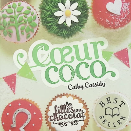 Les Filles au Chocolat Tome 4 : Cœur Coco – Cathy Cassidy – roman jeunesse adolescence famille émotions - Livre
