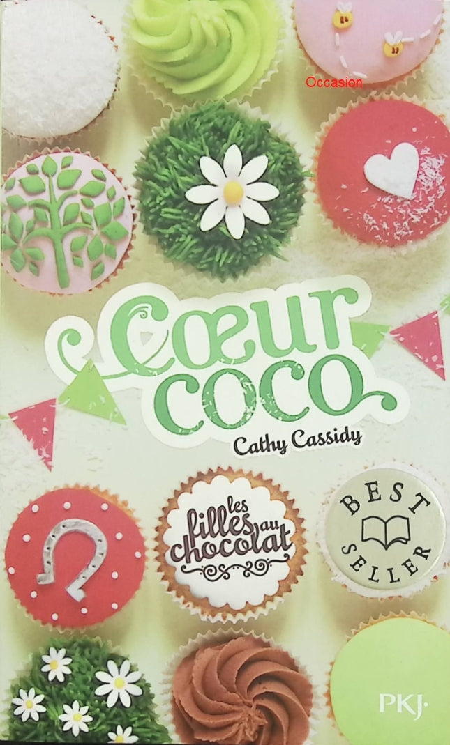 Les Filles au Chocolat Tome 4 : Cœur Coco – Cathy Cassidy – roman jeunesse adolescence famille émotions - Livre