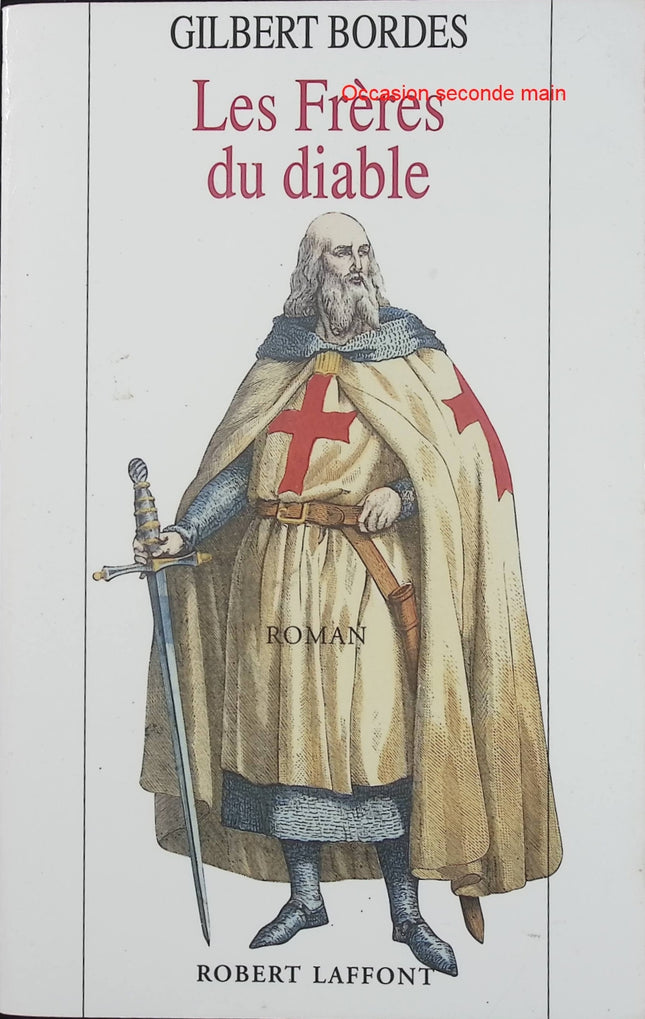 Les Frères du diable – Gilbert Bordes – Roman historique sur les Templiers et le Moyen Âge - Livre
