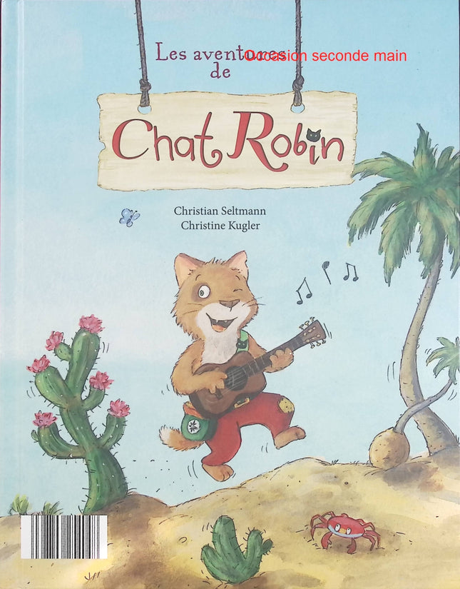 Les aventures de Chat Robin - Christian Seltmann & Christine Kugler - Album jeunesse d'occasion - Livre