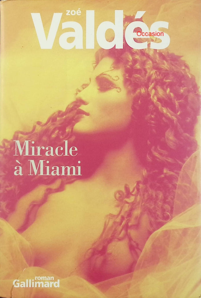 Miracle à Miami – Zoé Valdés – Roman contemporain exil Cuba Miami amour mémoire identité - Livre