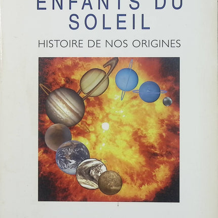 Enfants du Soleil – Histoire de nos origines – André Brahic – Astronomie vulgarisation scientifique univers système solaire - Livre