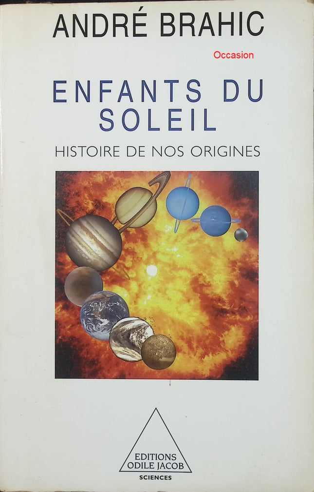 Enfants du Soleil – Histoire de nos origines – André Brahic – Astronomie vulgarisation scientifique univers système solaire - Livre