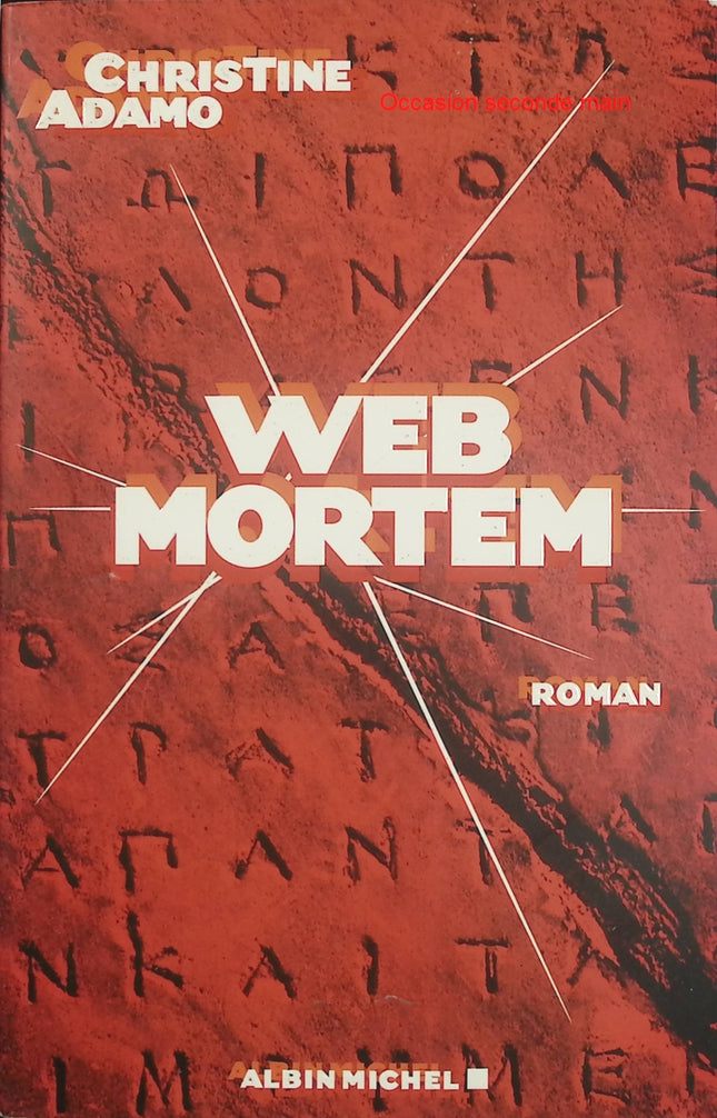 Web mortem – Christine Adamo – thriller informatique cybercrime jeux en ligne meurtres rituels Mésopotamie - Livre
