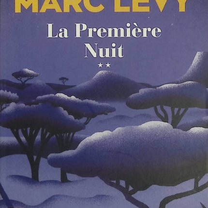 La Première Nuit – Tome 2 – Marc Levy – roman contemporain, aventure, amour, voyage, mystère et quête - Livre