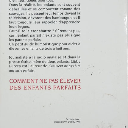 Comment ne pas élever des enfants parfaits - Libby Purves - Guide parents - Éducation enfants 3 à 8 ans - Livre
