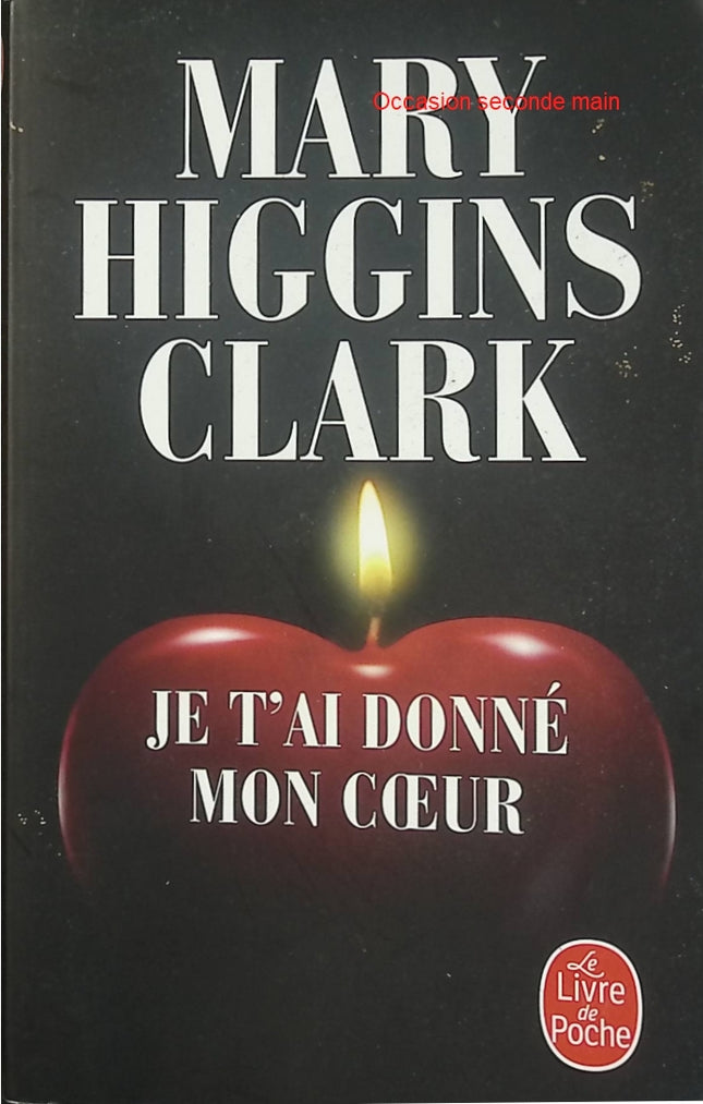 Je t'ai donné mon cœur - Mary Higgins Clark - Thriller psychologique et suspense - Livre d'occasion - Livre