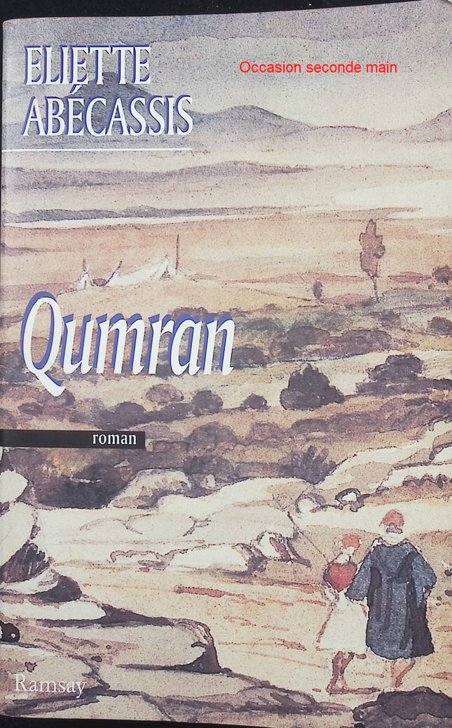 Qumran – Eliette Abécassis – thriller ésotérique religieux manuscrits de la mer Morte enquête biblique - Livre