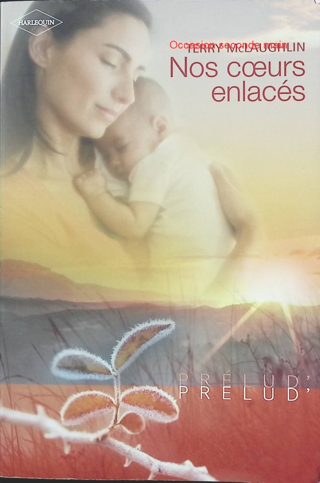 Nos coeurs enlacés – Terry McLaughlin – romance Harlequin passion retrouvailles sentiments enfouis - Livre