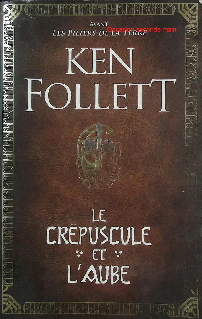 Le Crépuscule et l’Aube – Ken Follett – Roman historique médiéval, saga de Kingsbridge et aventure épique - Livre