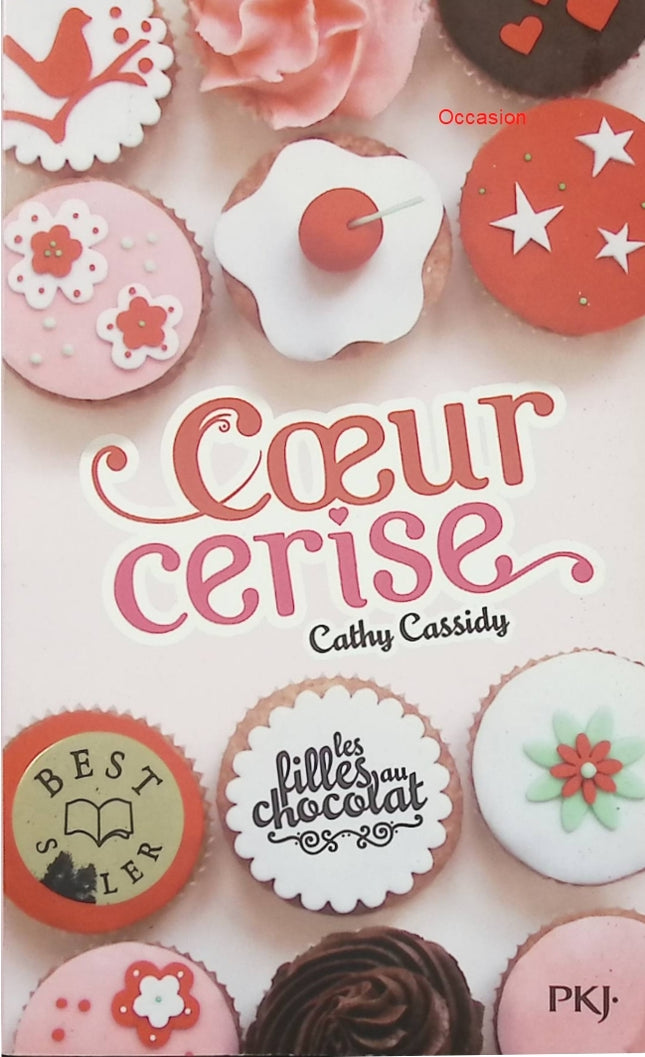 Les Filles au Chocolat Tome 1 : Cœur Cerise – Cathy Cassidy – roman jeunesse amitié amour adolescence - Livre
