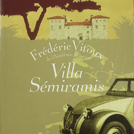 Villa Sémiramis – Frédéric Vitoux – Roman français sur mémoire familiale, Paris et quête d’identité - Livre