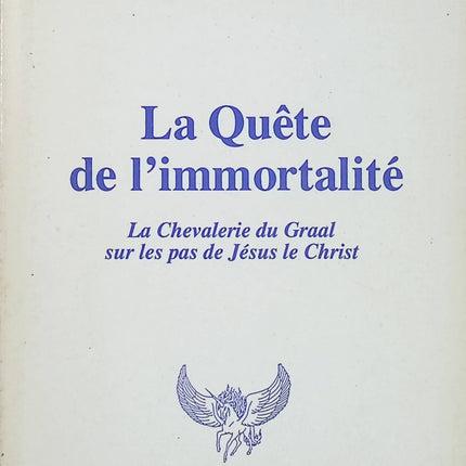 La quête de l’immortalité – La chevalerie du Graal – Anna Schakina – Ésotérisme Graal chevalerie spiritualité traditions initiatiques - Livre