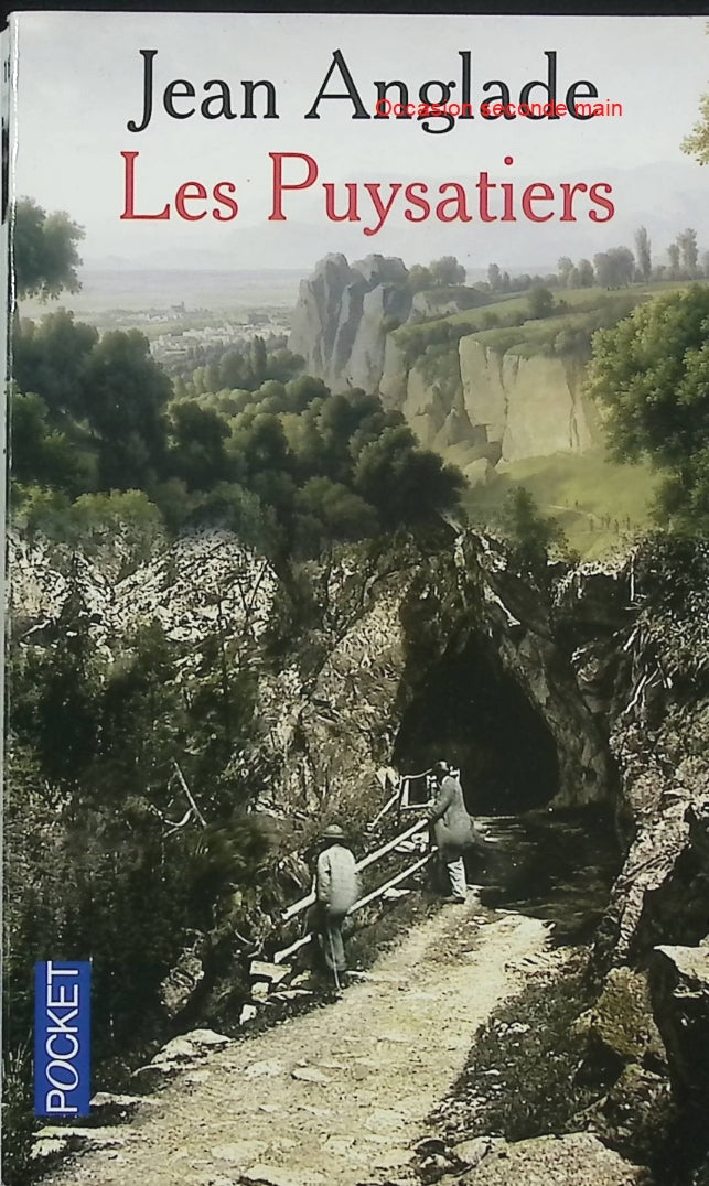 Les Puysatiers – Jean Anglade – Roman du terroir auvergnat et épopée du tunnel du Lioran - Livre