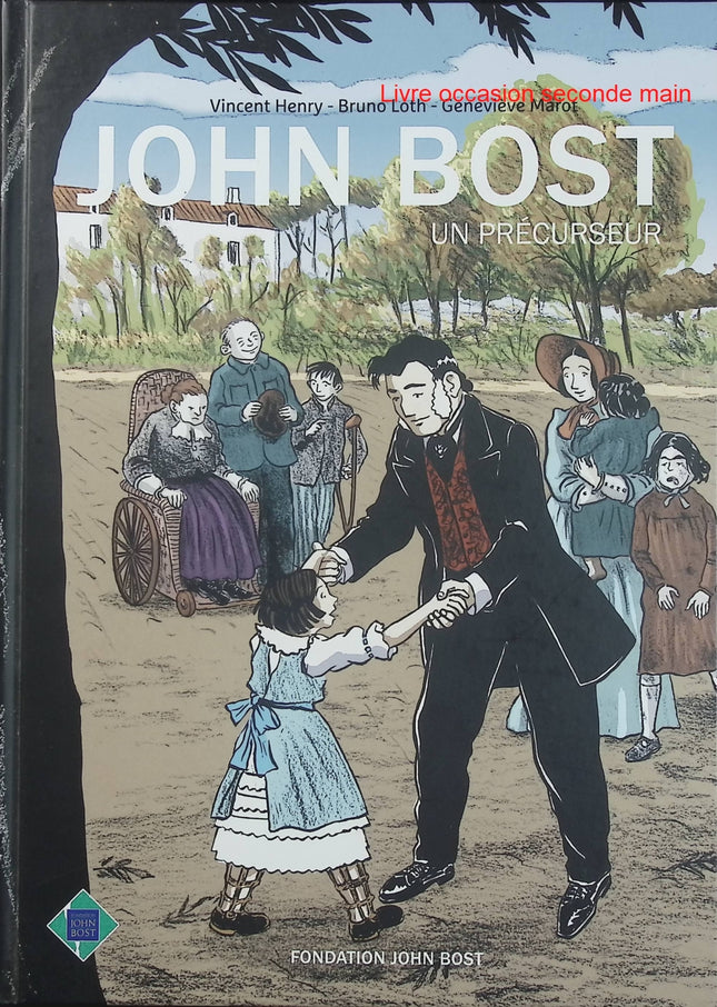 John Bost - Un précurseur - Bruno Loth, Vincent Henry - BD historique - Livre BD