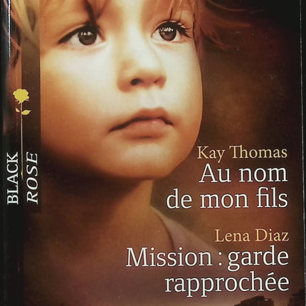 Au nom de mon fils – Mission garde rapprochée – Kay Thomas / Lena Diaz – roman suspense romance protection danger - Livre