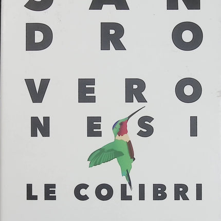 Le colibri – Sandro Veronesi – Roman contemporain italien, destin d’un homme entre amour, hasard et résilience - Livre