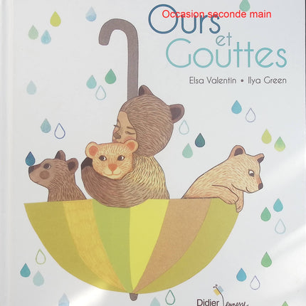 Ours et gouttes - Elsa Valentin & Ilya Green - Album jeunesse d'occasion - Livre