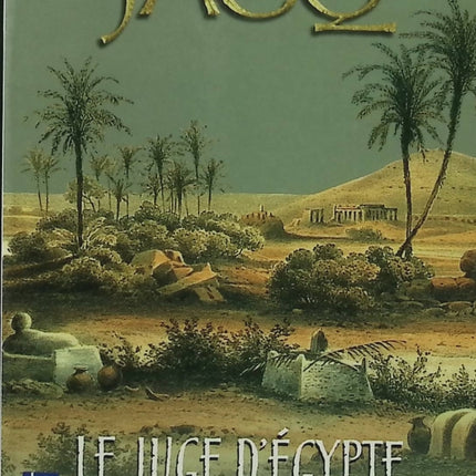 Le Juge d'Égypte – Tome 3 – La Justice du Vizir – Christian Jacq – Roman historique sur l'Égypte ancienne - Livre