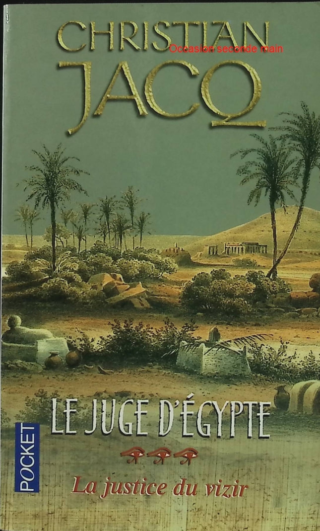 Le Juge d'Égypte – Tome 3 – La Justice du Vizir – Christian Jacq – Roman historique sur l'Égypte ancienne - Livre