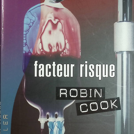 Facteur risque – Robin Cook – thriller médical et suspense hospitalier – livre d’occasion - Livre