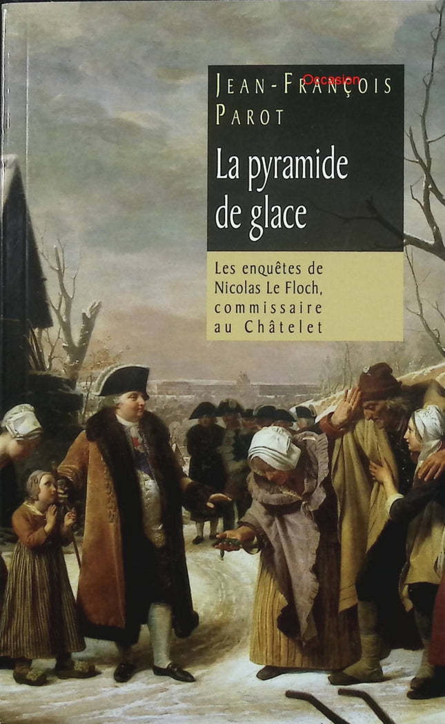 La Pyramide de glace – Jean-François Parot – Roman policier historique Nicolas Le Floch enquête Paris 1784 - Livre
