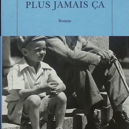 Plus jamais ça – Andrés Trapiello – Roman espagnol sur mémoire de guerre civile, enfance et Espagne franquiste - Livre