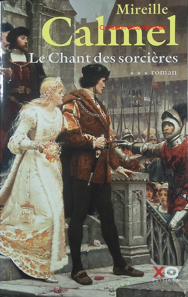 Le Chant des Sorcières Tome 3 – Mireille Calmel – Roman historique fantastique, magie, légendes et Moyen Âge - Livre