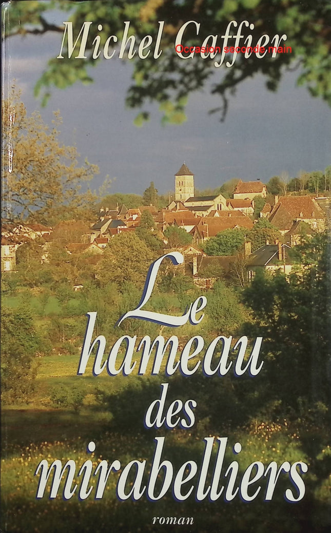 Le Hameau des Mirabelliers – Michel Caffier – roman du terroir lorrain et saga familiale - Livre