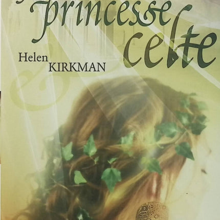 La princesse celte - Helen Kirkman - Romance historique médiévale d'occasion - Angleterre du VIIIe siècle - Livre