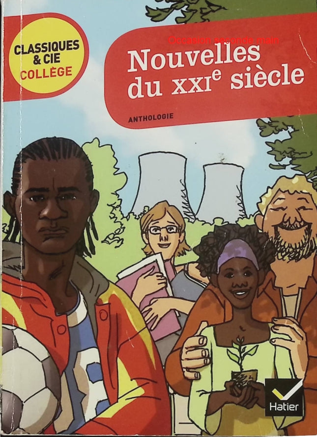 Nouvelles du XXIe siècle – Huit nouvelles sur le monde contemporain – Classiques & Cie Collège - Livre